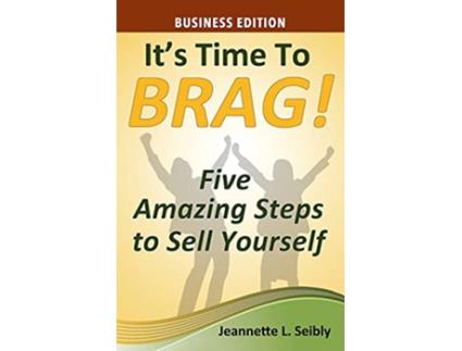 Livro Its Time to Brag Business Edition de Jeannette Seibly (Inglês)
