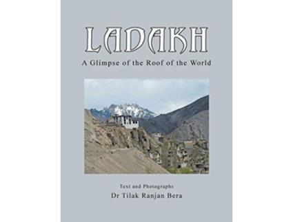 Livro Ladakh A Glimpse of the Roof of the World de Dr Tilak Ranjan Bera (Inglês)