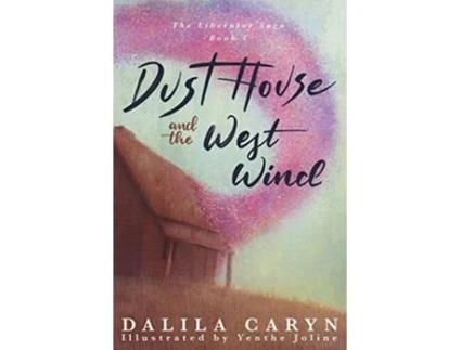 Livro Dust House and the West Wind 1 The Liberator Saga de Dalila Caryn (Inglês)