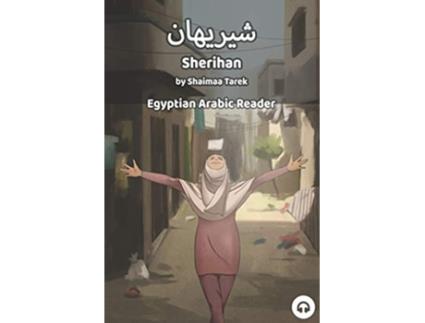 Livro Sherihan Egyptian Arabic Reader Egyptian Arabic Readers de Matthew Aldrich e Shaimaa Tarek (Inglês)