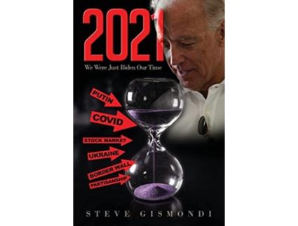 Livro 2021 We Were Just Biden Our Time de Steve Gismondi (Inglês)