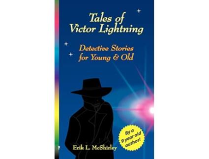 Livro Tales of Victor Lightning Detective Stories for Young and Old de Erik L McShirley (Inglês)