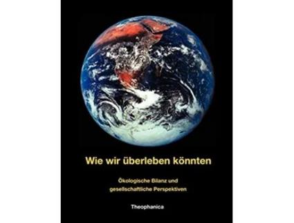 Livro Wie wir überleben könnten Ökologische Bilanz und gesellschaftliche Perspektiven German Edition de Gottfried Briemle (Alemão)