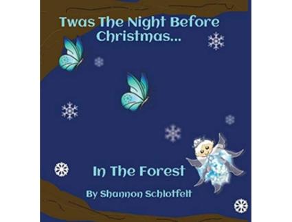 Livro Twas the Night Before Christmas in the Forest de Shannon Schlotfelt (Inglês)