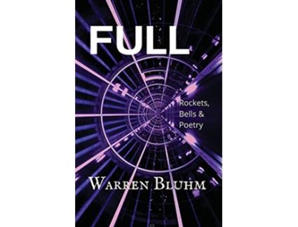Livro Full Rockets Bells Poetry de Warren Bluhm (Inglês)