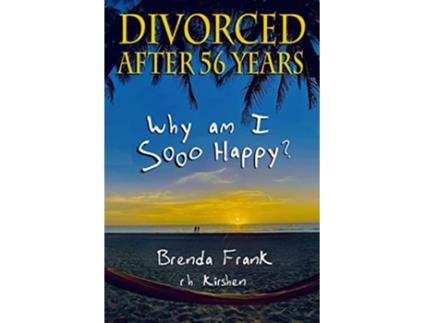Livro Divorced After 56 Years Why Am I Sooo Happy de Brenda Frank (Inglês)