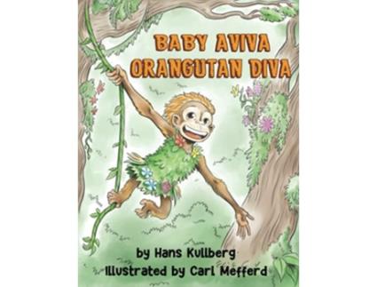 Livro Baby Aviva Orangutan Diva A Jungle Quest to Discover Inner Strength de Hans Kullberg (Inglês)