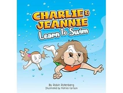 Livro Charlie and Jeannie Learn to Swim de Robin Rotenberg (Inglês)