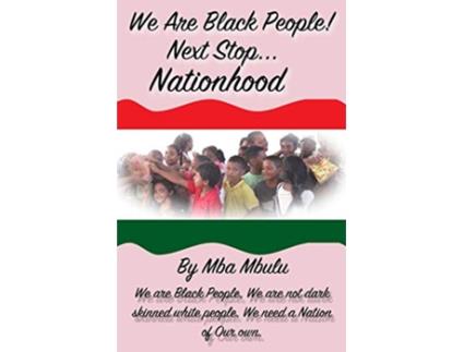 Livro WE ARE BLACK PEOPLE Next Stop… Nationhood de Mba Mbulu (Inglês)