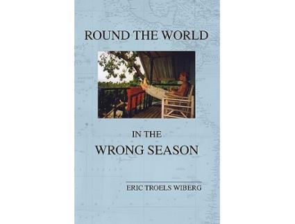 Livro Round the World in the Wrong Season de Eric Wiberg (Inglês)