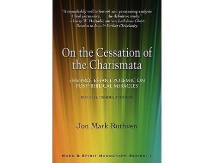 Livro On the Cessation of the Charismata The Protestant Polemic on Postbiblical MiraclesRevised Expanded Edition de Jon Mark Ruthven (Inglês)
