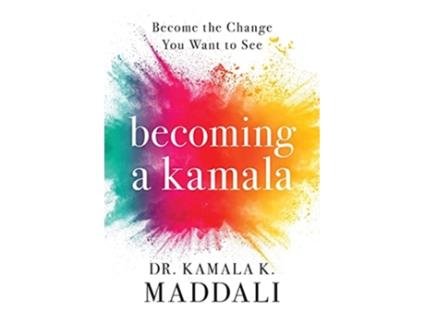 Livro Becoming A Kamala de Dr Kamala Maddali (Inglês)