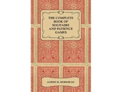 Livro The Complete Book of Solitaire and Patience Games de Albert H Morehead (Inglês)