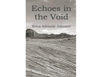 Livro Echoes in the Void de Erica Adelaide Johnson (Inglês)