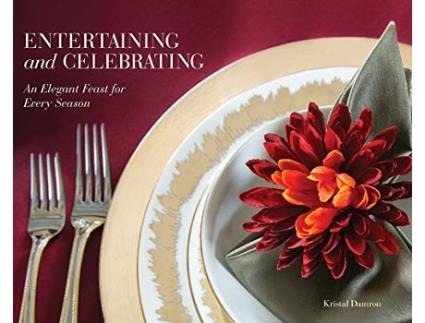 Livro Entertaining and Celebrating An Elegant Feast For Every Season de Kristal Damron (Inglês)