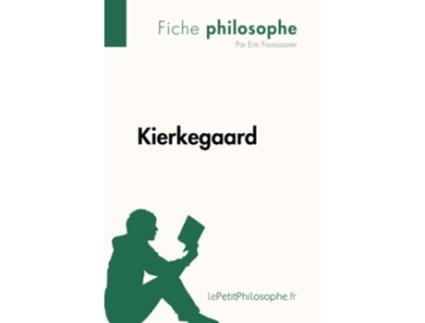 Livro Kierkegaard Fiche philosophe Comprendre La Philosophie Avec LepetitphilosopheFr French Edition de Eric Fourcassier (Francês)
