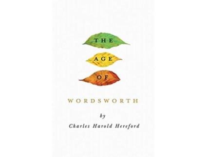 Livro The Age of Wordsworth de Charles Harold Hereford (Inglês)