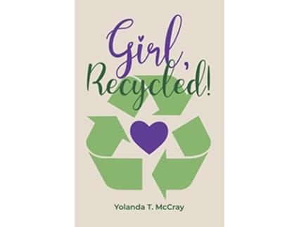 Livro Girl Recycled de Ms Yolanda Theresa McCray (Inglês)