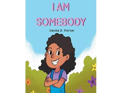 Livro I Am Somebody de Cecilia D Porter (Inglês)