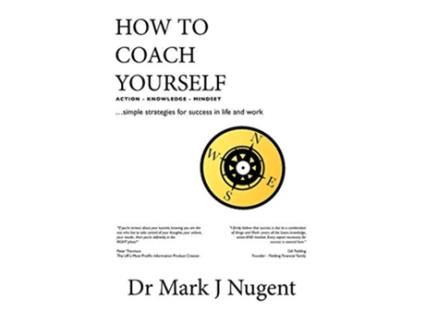 Livro How to Coach Yourself Action Knowledge Mindset de Mark J Nugent (Inglês)