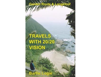 Livro Travels with 2020 Vision Garden Route Langkloof Eastern Cape Travel Books de Bartle Logie (Inglês)