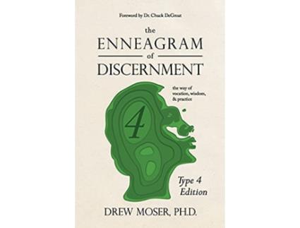 Livro The Enneagram of Discernment Type Four Edition The Way of Vocation Wisdom and Practice de Drew Moser (Inglês)