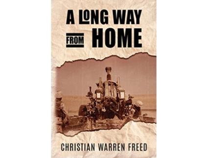 Livro A Long Way From Home My Time In Iraq and Afghanistan de Christian Warren Freed (Inglês)