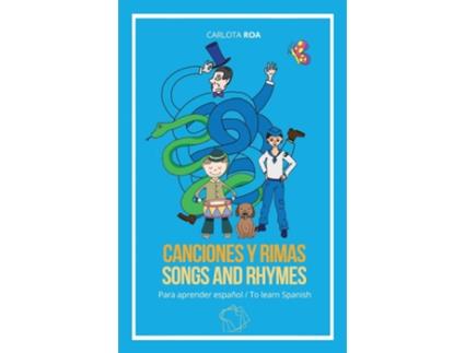 Livro Canciones Y Rimas Para Aprender Espanol / Songs And Rhymes To Learn Spanish de Carlota Roa (Espanhol)