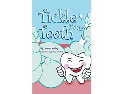 Livro Tickle Your Teeth Softcover Baby Tooth Dental Books de Lauren Kelley (Inglês)