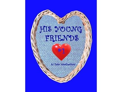 Livro His Young Friends 1 de Dale Weatherford (Inglês)