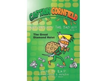 Livro Captain Cornfield and Diamondy the Bad Guy The Great Diamond Heist Book One de E K P Katharine E Hamilton (Inglês)