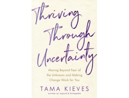 Livro thriving through uncertainty de tama j. kieves (inglês)