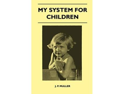 Livro My System For Children de J P Muller (Inglês)