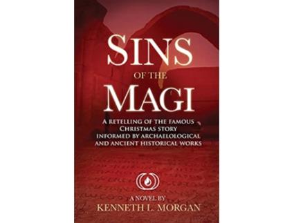 Livro Sins of the Magi Retelling of the Famous Christmas Story Informed by Archaelological and Ancient Historical Works de Kenneth Lee Morgan (Inglês)