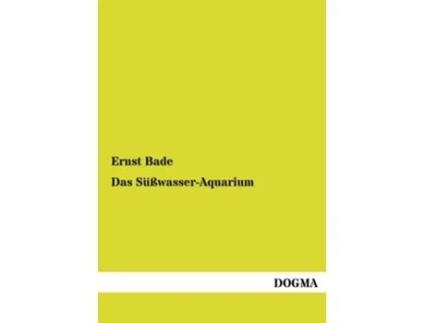 Livro Das SuesswasserAquarium German Edition de Ernst Bade (Alemão)