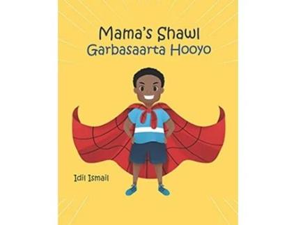 Livro Mamas Shawl Garbasaarta Hooyo A Bilingual EnglishSomali Childrens Picture Book de Idil Ismail (Inglês)
