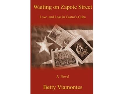 Livro Waiting on Zapote Street Love and Loss in Castros Cuba de Betty Viamontes (Inglês)