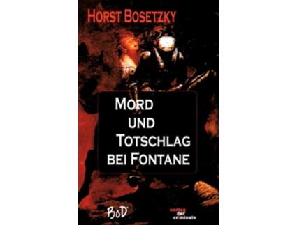 Livro Mord und Totschlag bei Fontane German Edition de Horst Bosetzky (Alemão)