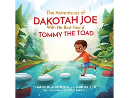 Livro The Adventures of DAKOTAH JOE With His Best Friend TOMMY THE TOAD de Shannon D Anderson Dakotah Joseph Anderson (Inglês)