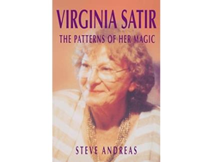 Livro Virginia Satir the Patterns of Her Magic de Steve Andreas (Inglês)