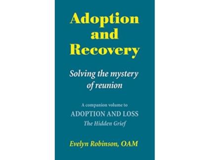 Livro Adoption and Recovery Solving the mystery of reunion de Evelyn Robinson (Inglês)