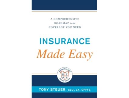 Livro Insurance Made Easy: A Comprehensive Roadmap to the Coverage You Need Tony Steuer (Inglês)
