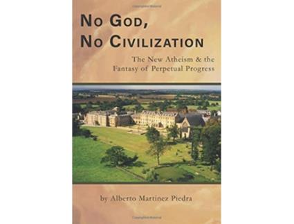 Livro No God No Civilization de Dr Alberto Martinez Piedra (Inglês)