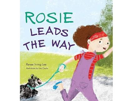 Livro Rosie Leads the Way de Renee Irving Lee (Inglês)