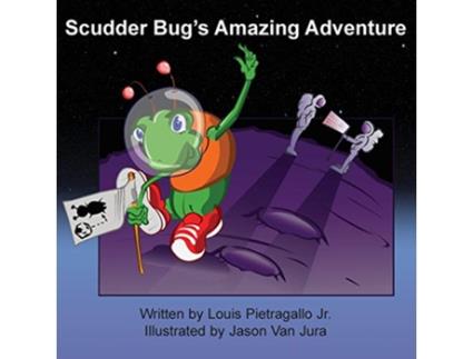 Livro Scudder Bugs Amazing Adventure de Louis Pietragallo (Inglês)