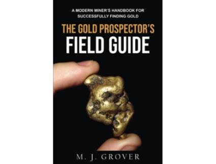 Livro Gold Prospectors Field Guide de M J Grover (Inglês)