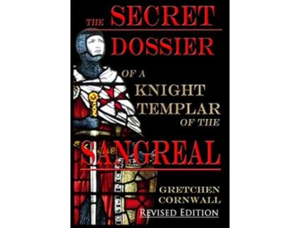 Livro The Secret Dossier of a Knight Templar of the Sangreal Revised Edition Hardback de Gretchen Cornwall (Inglês)