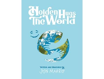 Livro Holden Hugs The World de Jon Marro (Inglês)