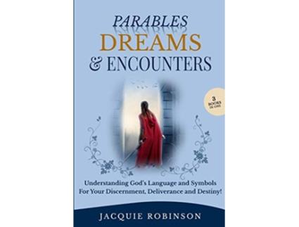 Livro Parables Dreams Encounters Understanding Gods Language and Symbols for your Discernment Deliverance and Destiny de Jacquie Robinson (Inglês)