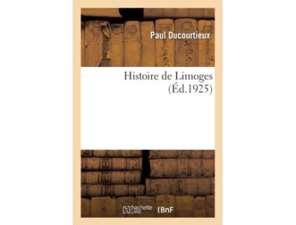 Livro histoire de limoges de paul ducourtieux (francês)